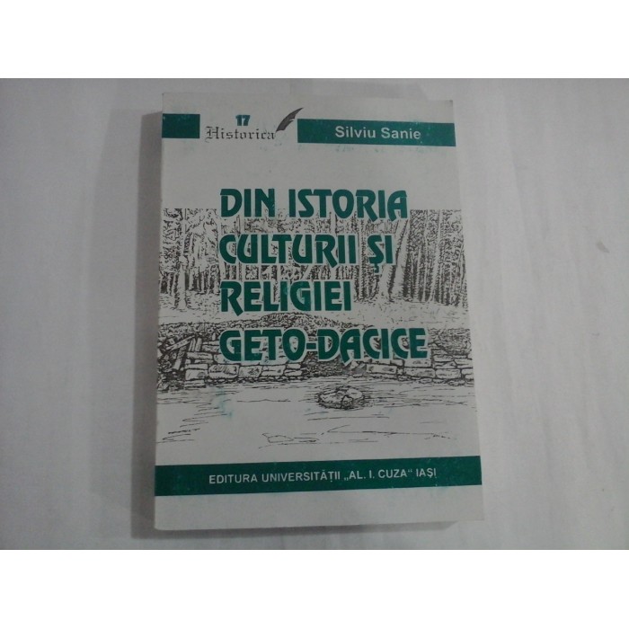DIN ISTORIA CULTURII SI RELIGIEI GETO-DACICE - SILVIU SANIE
